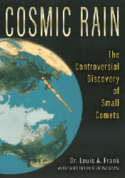 Cover of Cosmic Rain: The Controversial Discovery of Small Comets, by Luis A. Frank ISBN: 978-1-949501-19-3